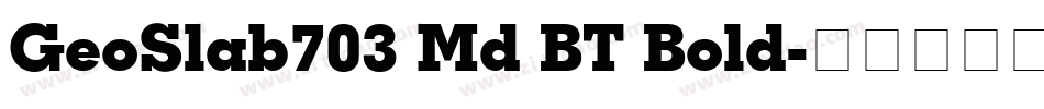 GeoSlab703 Md BT Bold字体转换